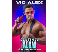 Sentinel Adam: A Second Chance Secret: He Buried Their Past. Now, It's Hunting Them