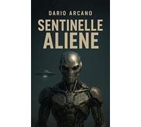 Sentinelle Aliene: Intelligenze artificiali extraterrestri e il segreto degli UFO