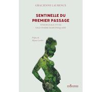 Sentinelle du premier passage: Témoignage d'une sage-femme martiniquaise