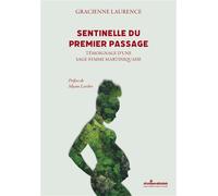 Sentinelle du premier passage Témoignage d'une sage-femme martiniquaise - Gracienne Laurence - Atlantiques Dechaines - broché - Témoignage