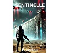 SENTINELLE: Un thriller dystopique haletant où la vérité est une arme