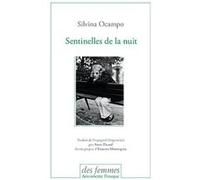 Sentinelles de la nuit Silvina Ocampo (Auteur), Ernesto Montequin (Préface), Anne Picard (Traduction)