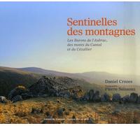 Sentinelles Des Montagnes - Les Burons De L'aubrac, Des Monts Du Cantal Et Du Cézallier