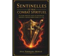 Sentinelles ; Le Vrai Combat Spirituel