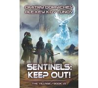 Sentinels: Keep Out! (The Village Book #5): A LitRPG Progression Fantasy Series