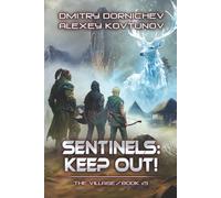 Sentinels: Keep Out! (The Village Book #5): A LitRPG Progression Fantasy Series