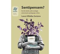 Sentipensem?: Escrits teixits amb ecologia emocional i pedagogia crítica