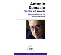 Sentir Et Savoir - Une Nouvelle Théorie De La Conscience