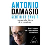 Sentir et savoir Une nouvelle théorie de la conscience - Antonio R. Damasio - Odile Jacob - broché - Essai