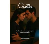 SENTIR: La historia que me rompió... y me enseño volver a mi