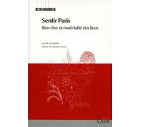 Sentir Paris Bien-être et matérialité des lieux. - Lucile Grésillon - Quae - broché - Essai