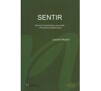 Sentir : Petit manuel de physiologie sensorielle