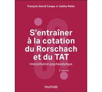 S'entraîner à la cotation du Rorschach et du TAT Interprétation psychanalytique - 2nde édition - François David-Camps - Dunod - broché - Etude