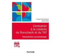 S'entraîner à la cotation du Rorschach et du TAT - Interprétation psychanalytique François David-Camps (Auteur), Gaëlle Malle (Auteur)