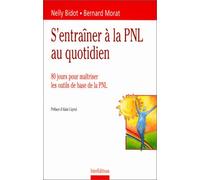 S'entraîner à la PNL au quotidien, 80 jours pour maîtriser les outils de base de la PNL