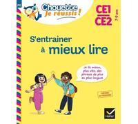S'entrainer à mieux lire CE1-CE2 7-9 ans – Chouette, Je réussis ! – Cahier de soutien – Hatier