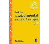 S'entrainer au calcul mental et au calcul en ligne CE2 (+ressources numériques)