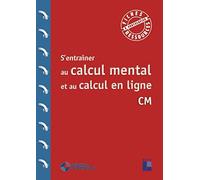 S'entrainer au calcul mental et au calcul en ligne CM (+ ressources numériques)