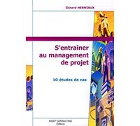 S'entraîner au management de projet: 10 études de cas