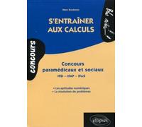 S'entraîner aux calculs. Concours paramédicaux et sociaux - Marc Bredonse - Ellipses - broché - Scolaire / Universitaire