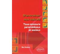 S'entraîner Aux Calculs - Tous Concours Paramédicaux Et Sociaux