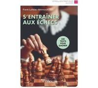 Frank Lohéac – S'entraîner aux échecs – 100 tests pour gagner – Broché
