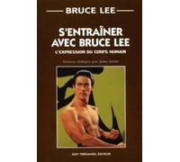 S'entrainer avec Bruce Lee - L'expression du corps humain