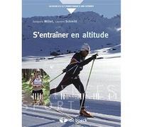 S'entraîner en altitude Grégoire Millet (Auteur), Laurent Schmitt (Auteur)