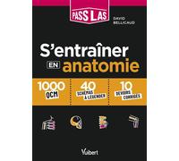 S'entrainer en anatomie PASS et LAS 1000 QCM, 40 schémas légendés et 10 devoirs corrigés - David Bellicaud - Vuibert - broché - Scolaire / Universitaire