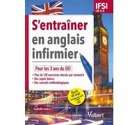 S'entraîner en anglais infirmier - UE 6.2 Pour les 3 ans du DEI (semestres 1 à 6) - Avec compléments audio - Isabelle Aubry - Vuibert - broché - Scolaire / Universitaire