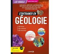 S'entrainer en géologie - 100 fiches, 100 schémas et 300 exercices