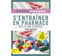 S'entrainer en pharmaco QCM et cas cliniques - Théo Vincent - De Boeck Supérieur - broché - Scolaire / Universitaire