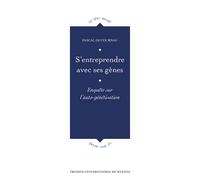 S'entreprendre avec ses gènes Enquête sur l'auto-génétisation - Pascal Ducournau - Presses Universitaires Rennes - broché - Essai