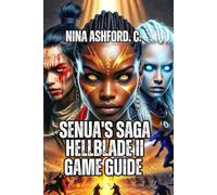 Senua's Saga: Hellblade II Game Guide: Strategies for Every Playstyle, Difficulty Level, and Completion