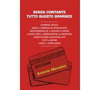 SENZA CONTANTE TUTTO QUESTO SPARISCE: EVASIONE FISCALE MAFIA e CRIMINALITA' ORGANIZZATA MICROCRIMINALITA' e SPACCIO DI DROGA LAVORO NERO e ... FURTI e RAPINE USURA e CORRUZIONE