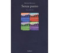 Senza Punto. Poesia 2000-2016