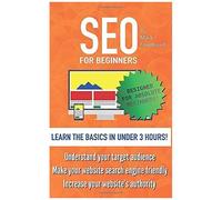Seo For Beginners: Learn The Basics Of Seo In Under 3 Hours!