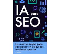 SEO para IA: Las nuevas reglas para posicionar en búsquedas impulsadas por IA