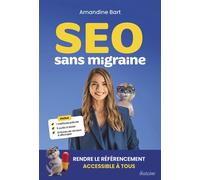 SEO sans migraine - Amandine Bart - Diateino Eds - broché - Etude