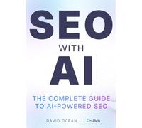 SEO with AI: The Perfect Guide for Automating SEO for Maximum Productivity, From Beginners to Pro