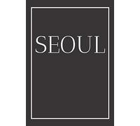 Seoul: A Decorative Book For Coffee Tables, Bookshelves, Bedrooms And Interior Design Styling: Stack International City Books To Add Decor To Any Room. Monochrome Effect Cover: Ideal For Your Own Home