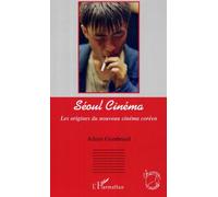 Séoul Cinéma Les origines du nouveau cinéma coréen