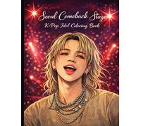 Seoul Comeback Stage: K-Pop Idol Coloring Book