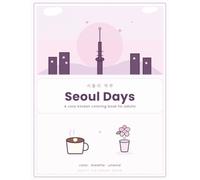 Seoul Days: A Cozy Korean Coloring Book for Adults