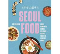Seoul Food From Kimbap to Kimchi, Delicious Recipes from the Heart of Korea - Haebin Sudo - OH - ebook (ePub) - Livre
