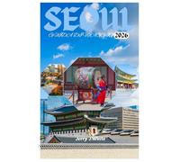SEOUL GUIDA DI VIAGGIO 2026: Esplorando la ricca storia e i palazzi, il k pop e la cultura moderna, la vita notturna e l'intrattenimento, le principali attrazioni nella Terra della calma mattutina