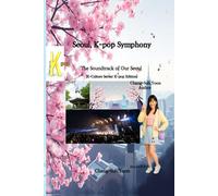 Seoul, K-pop Symphony: The Soundtrack of Our Seoul