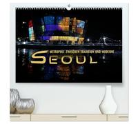 Seoul - Metropole zwischen Tradition und Moderne (hochwertiger Premium Wandkalender 2026 DIN A2 quer), Kunstdruck in Hochglanz: Faszinierender Bildermix einer exotischen Weltstadt