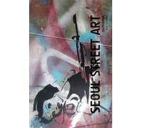 Seoul Street Art Volume Three (Revised Edition): A Visual Time Capsule Beyond Graffiti