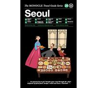 Seoul: The Monocle Travel Guide Series